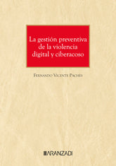 LA GESTION PREVENTIVA DE LA VIOLENCIA DIGITAL Y CIBERACOSO - 9788410308343
